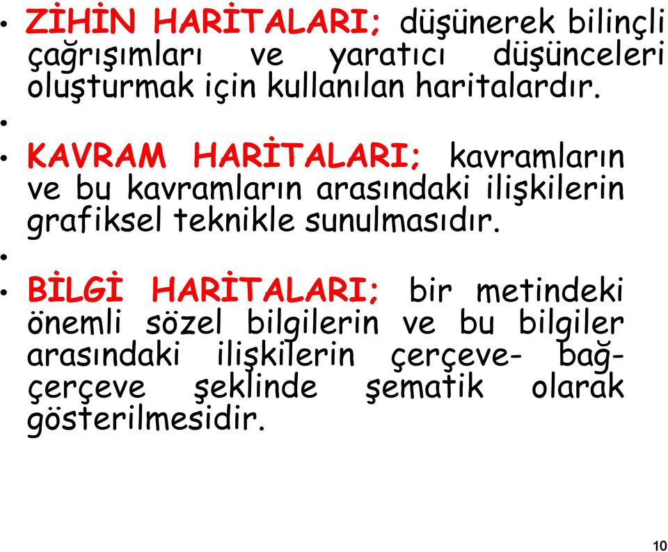 KAVRAM HARİTALARI; kavramların ve bu kavramların arasındaki ilişkilerin grafiksel teknikle