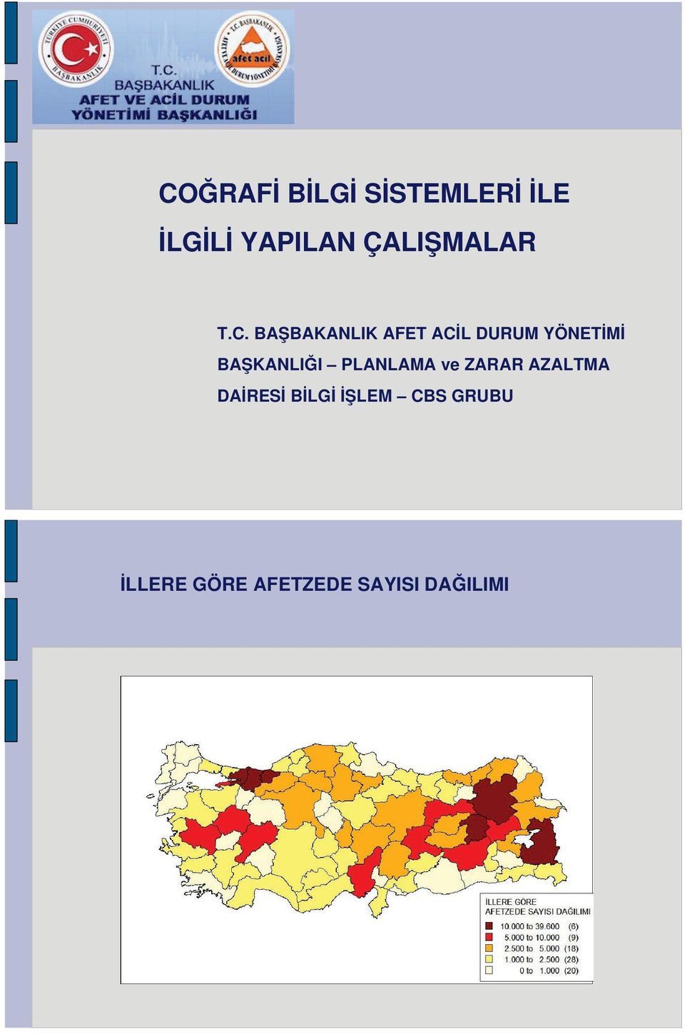 BAŞBAKANLIK AFET ACİL DURUM YÖNETİMİ BAŞKANLIĞI