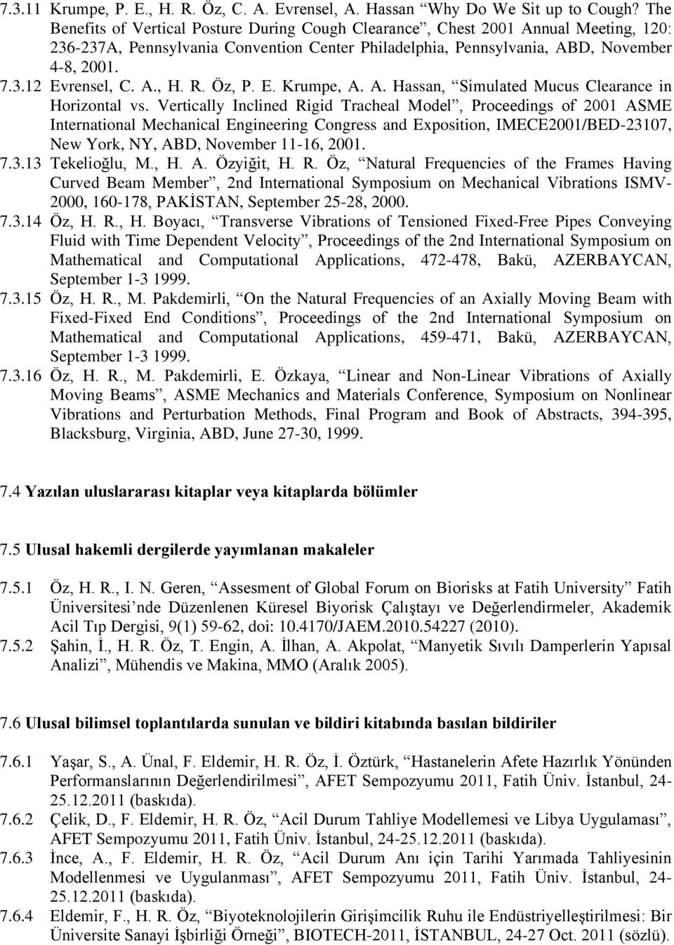 A., H. R. Öz, P. E. Krumpe, A. A. Hassan, Simulated Mucus Clearance in Horizontal vs.