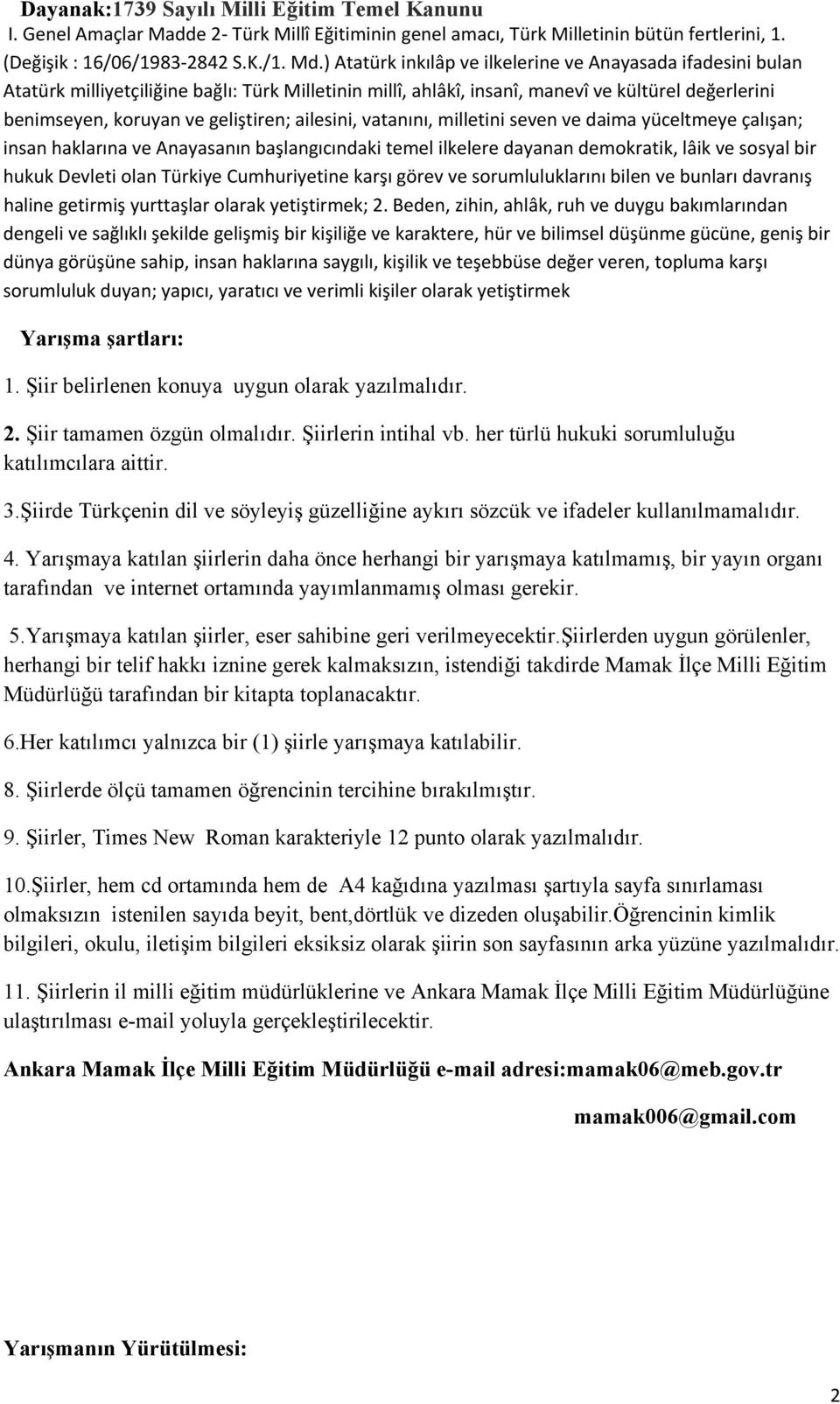 ailesini, vatanını, milletini seven ve daima yüceltmeye çalışan; insan haklarına ve Anayasanın başlangıcındaki temel ilkelere dayanan demokratik, lâik ve sosyal bir hukuk Devleti olan Türkiye