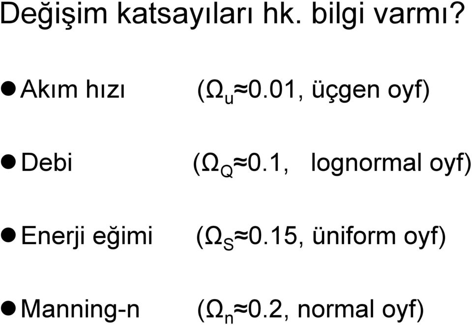 01, üçgen oyf) Debi (Ω Q 0.