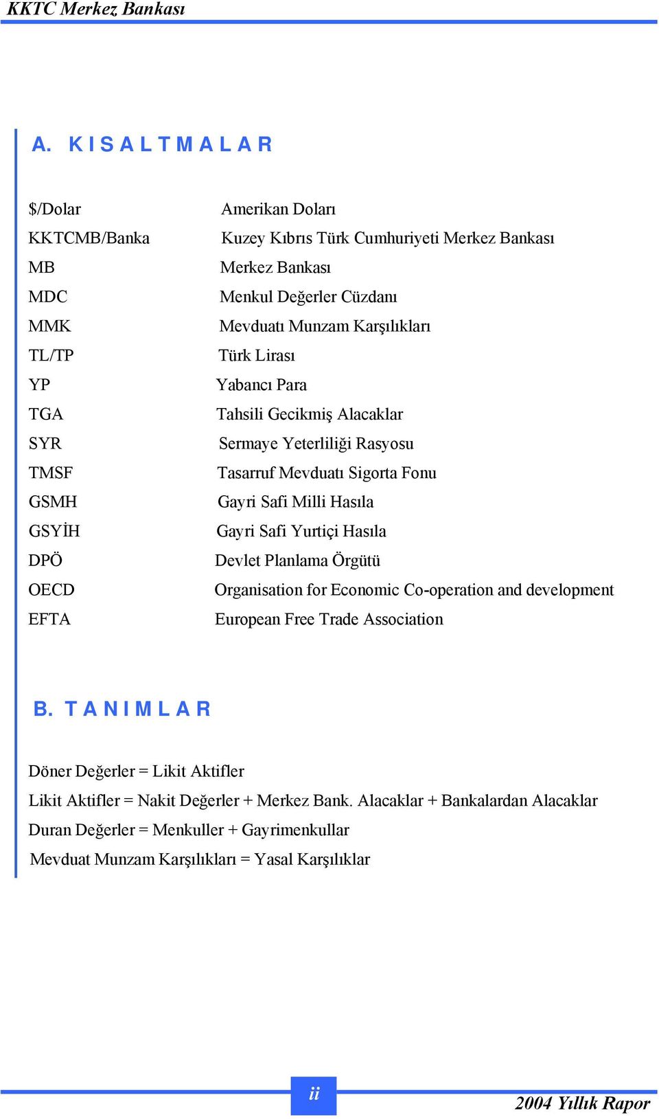 Hasıla Gayri Safi Yurtiçi Hasıla Devlet Planlama Örgütü Organisation for Economic Co-operation and development European Free Trade Association B.