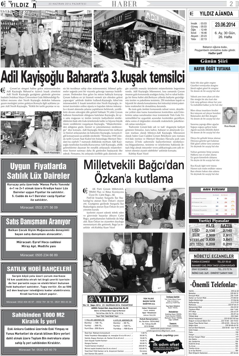 kuþak temsilci Nezih Kayiþoðlu Uygun Fiyatlarda Satýlýk Lüx Daireler Kuruçay yolu üzerinde 'Manas Parký Yanýnda' 4+1 ve 2+1 olmak üzere Krediye hazýr Lüx Daireler uygun Fiyatlar ile satýlýktýr. 5.