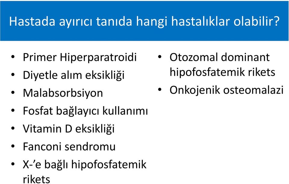 bağlayıcı kullanımı Vitamin D eksikliği Fanconi sendromu X e bağlı