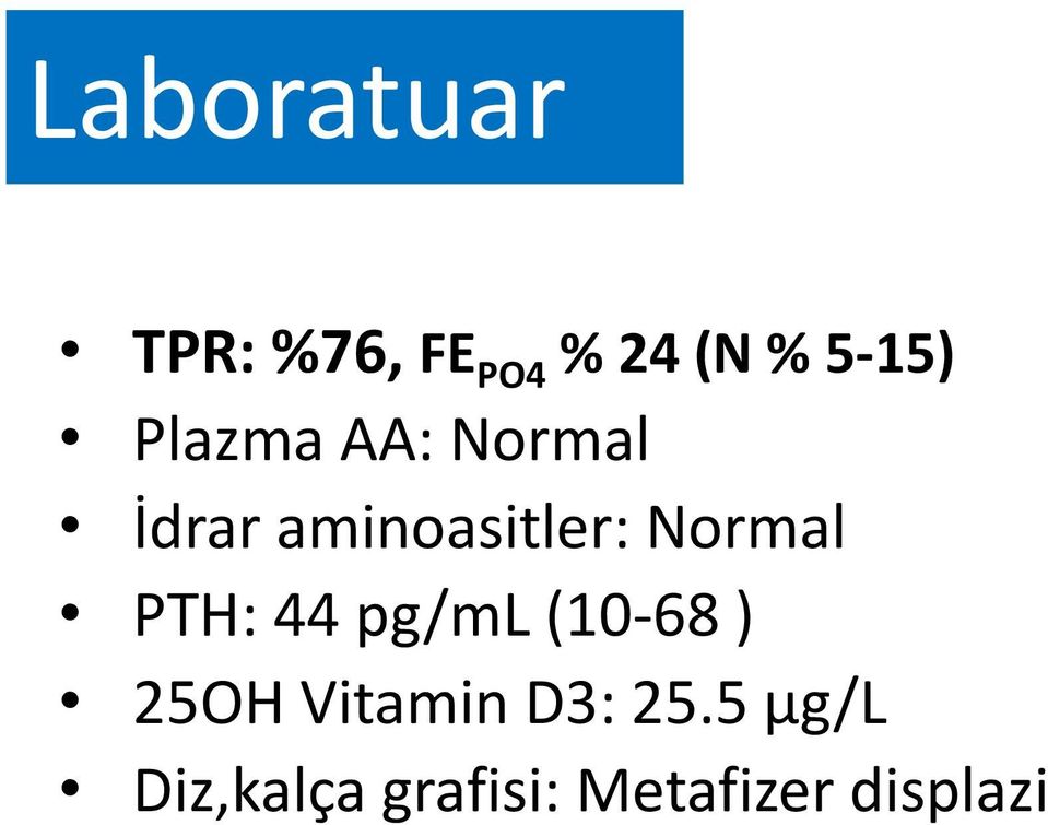 Normal PTH: 44 pg/ml (10 68 ) 25OH Vitamin