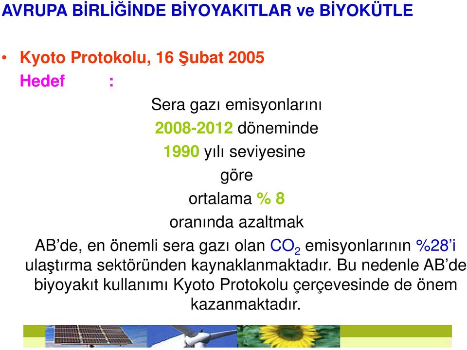 AB de, en önemli sera gazı olan CO 2 emisyonlarının %28 i ulaştırma sektöründen