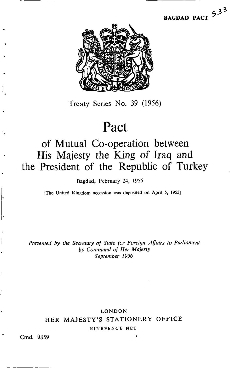 Republic of Turkey Bagdad, February 24, 1955 (The United Kingdom accession was deposited on April 5,