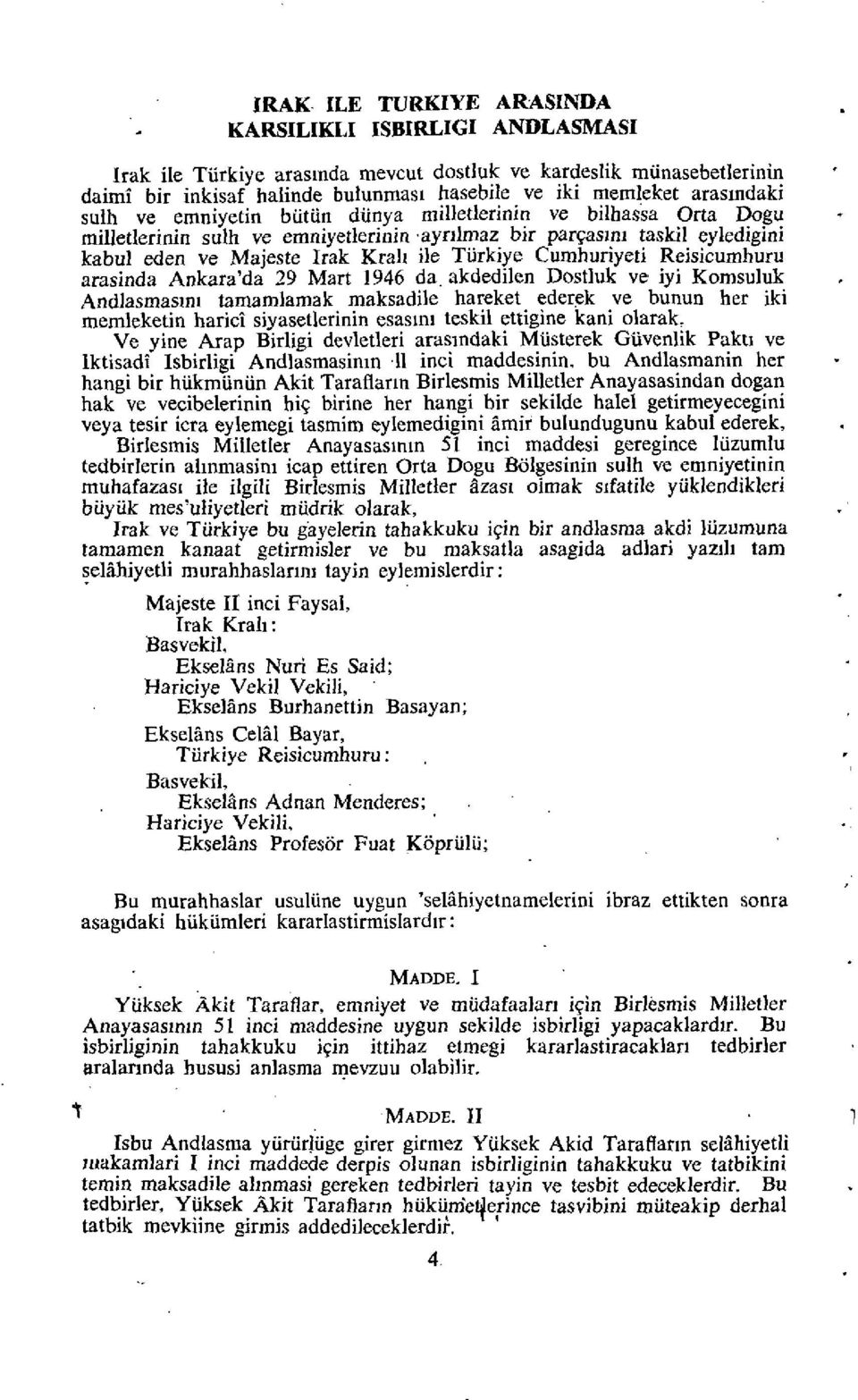 Reisicumhuru arasinda Ankara'da 29 Mart 1946 da.