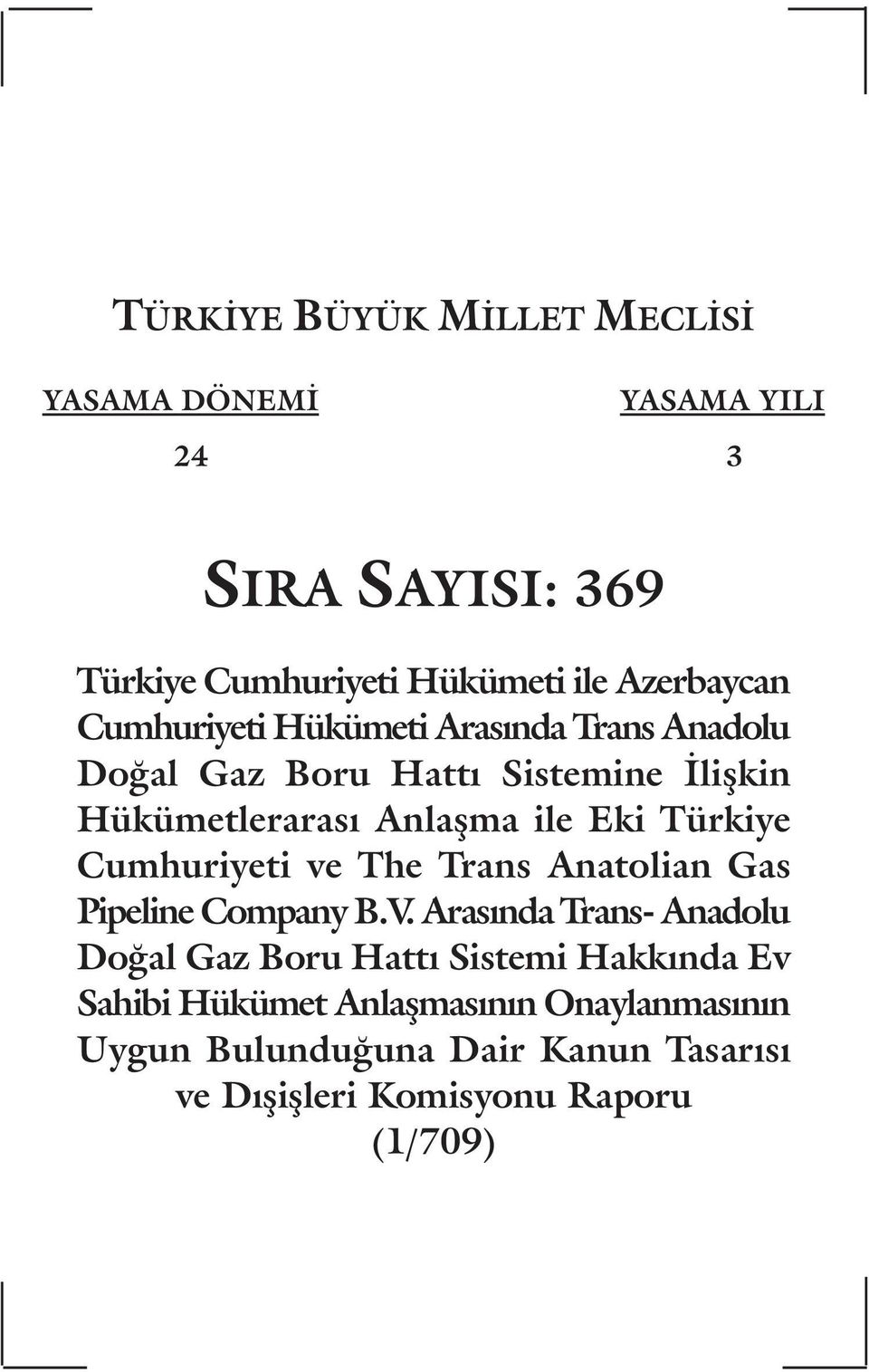 Türkiye Cumhuriyeti ve The Trans Anatolian Gas Pipeline Company B.V.