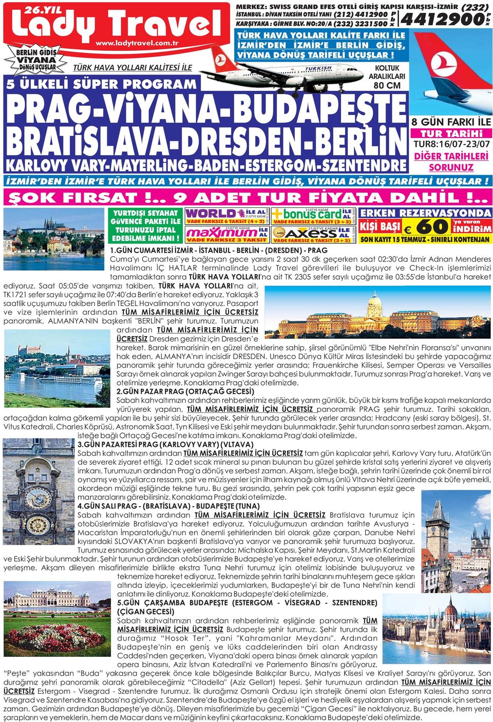 KARLOVY VARY-MAYERLiNG-BADEN-ESTERGOM-SZENTENDRE ŞOK FIRSAT!.. 9 ADET TUR FİYATA DAHİL!.. ERKEN REZERVASYONDA KİŞİ BAŞI indirim 60 SON KAYIT 15 TEMMUZ - SINIRLI KONTENJAN 1.