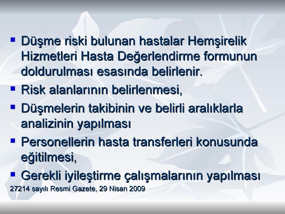 Risk alanlarının belirlenmesi, Düşmelerin takibinin ve belirli aralıklarla analizinin