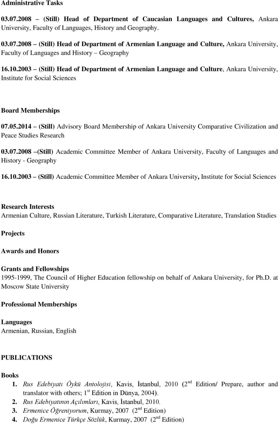 2014 (Still) Advisory Board Membership of Ankara University Comparative Civilization and Peace Studies Research 03.07.