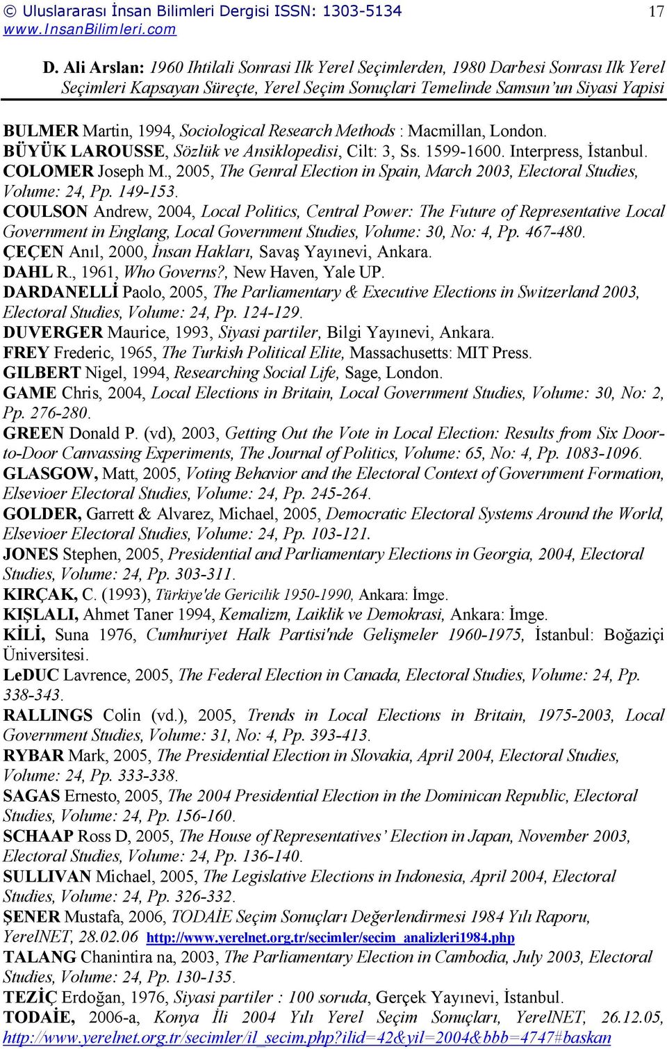 COULSON Andrew, 2004, Local Politics, Central Power: The Future of Representative Local Government in Englang, Local Government Studies, Volume: 30, No: 4, Pp. 467-480.