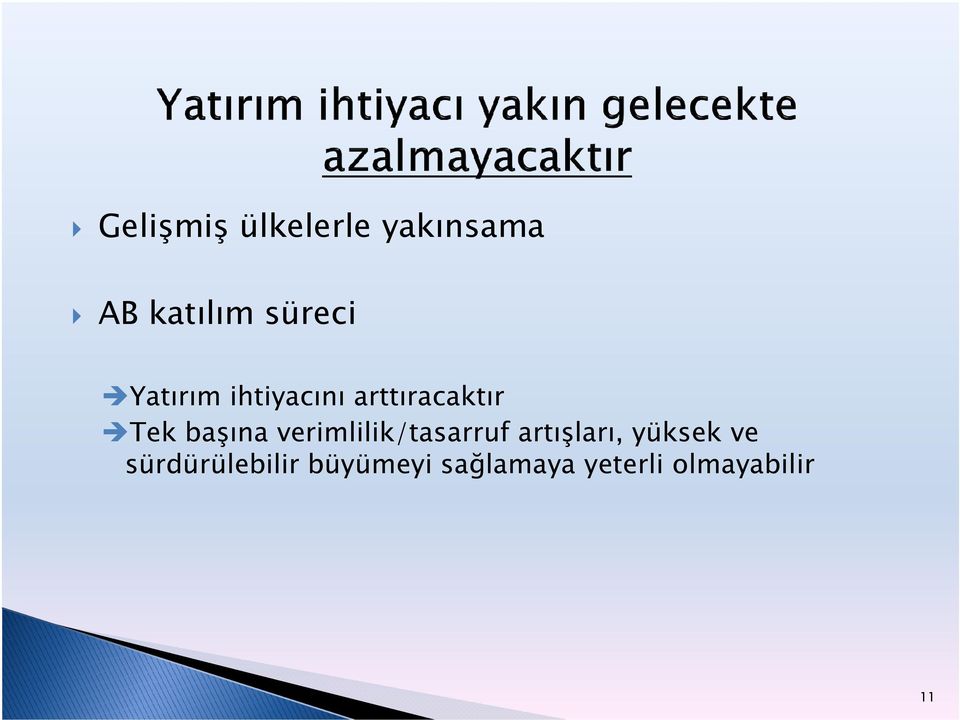 verimlilik/tasarruf artışları, yüksek ve