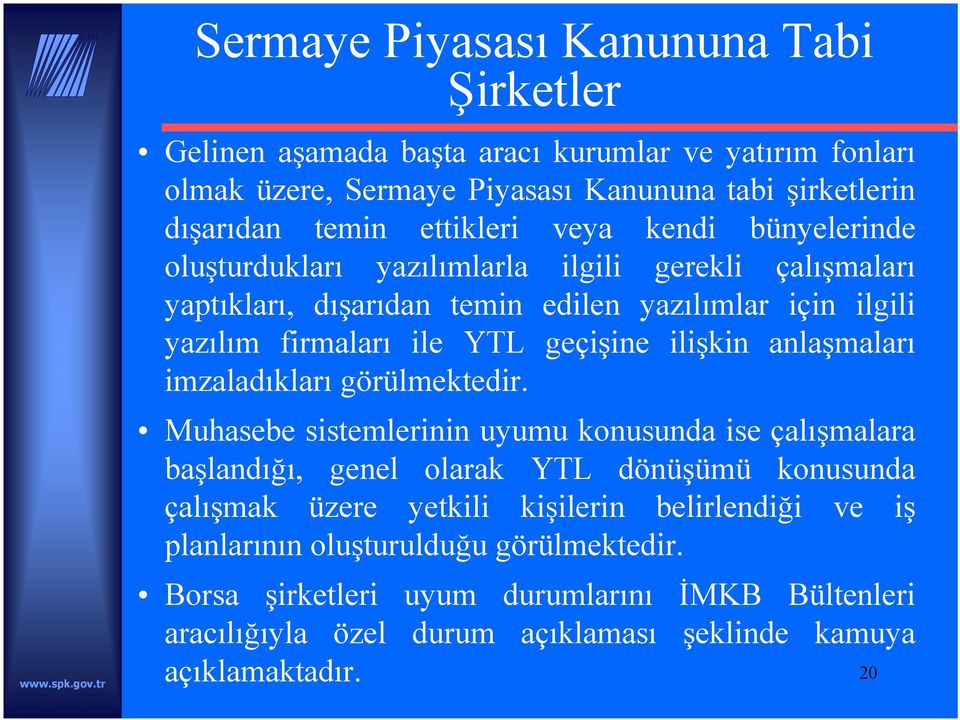 ilişkin anlaşmaları imzaladıkları görülmektedir.