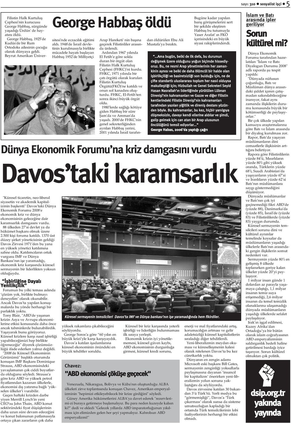 1370 üst düzey þirket yöneticisinin geldiði Davos Zirvesi 1971 den bu yana en yüksek yönetici katýlýmýna sahne oldu.