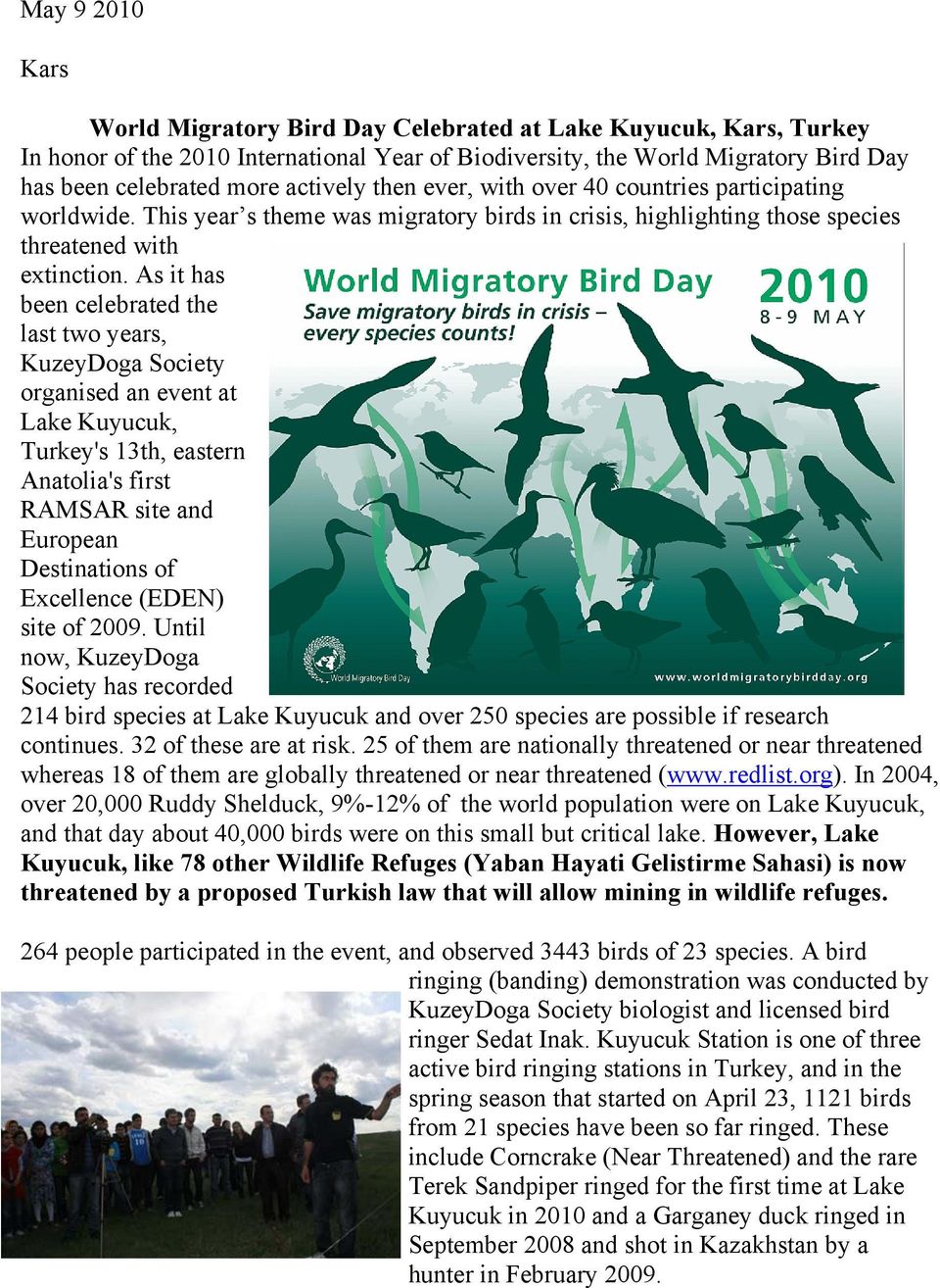 As it has been celebrated the last two years, KuzeyDoga Society organised an event at Lake Kuyucuk, Turkey's 13th, eastern Anatolia's first RAMSAR site and European Destinations of Excellence (EDEN)