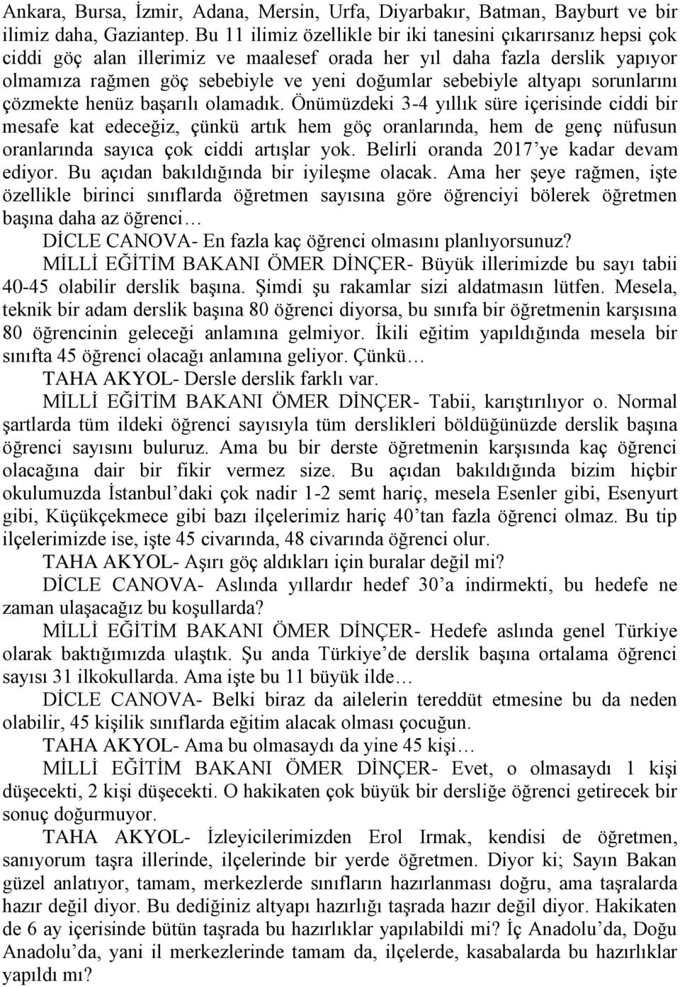 altyapı sorunlarını çözmekte henüz başarılı olamadık.