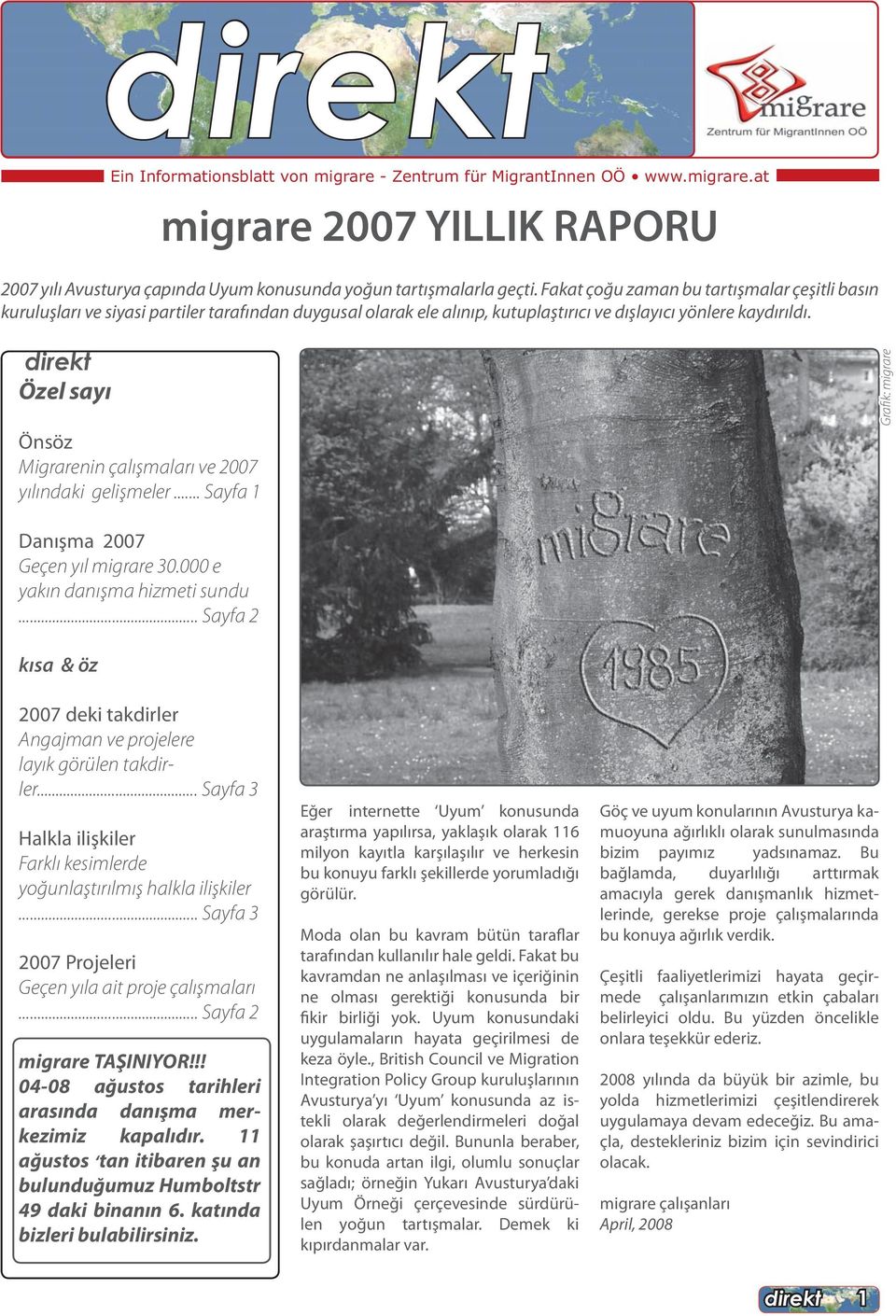 Özel sayı Önsöz Migrarenin çalışmaları ve 2007 yılındaki gelişmeler... Sayfa 1 Danışma 2007 Geçen yıl migrare 30.000 e yakın danışma hizmeti sundu.