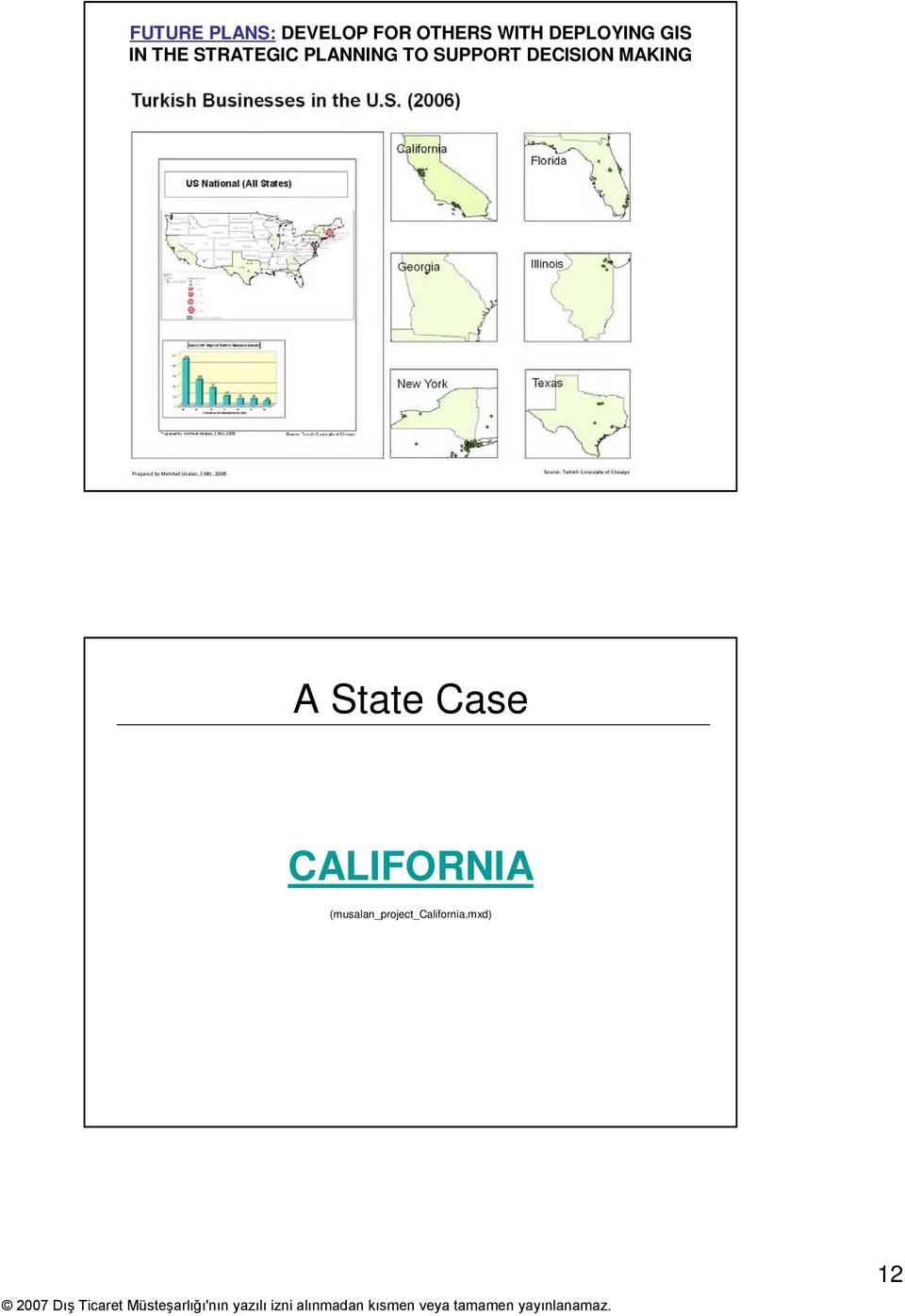 TO SUPPORT DECISION MAKING A State Case