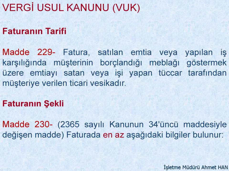 tüccar tarafından müşteriye verilen ticari vesikadır.