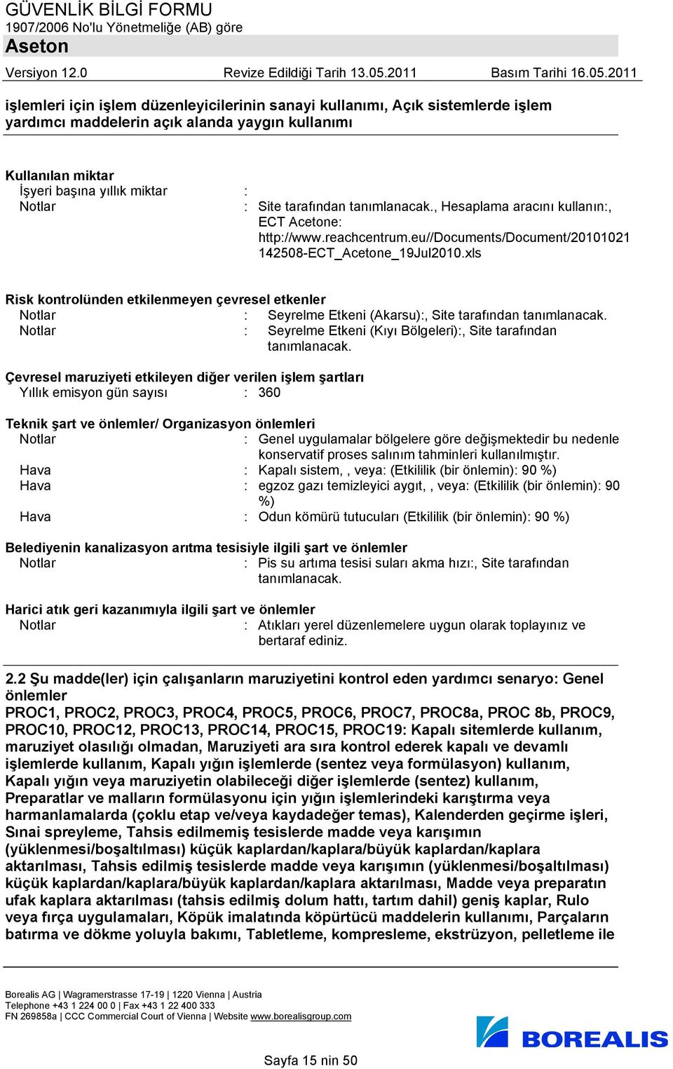 xls Risk kontrolünden etkilenmeyen çevresel etkenler : Seyrelme Etkeni (Akarsu):, Site tarafından tanımlanacak. : Seyrelme Etkeni (Kıyı Bölgeleri):, Site tarafından tanımlanacak.