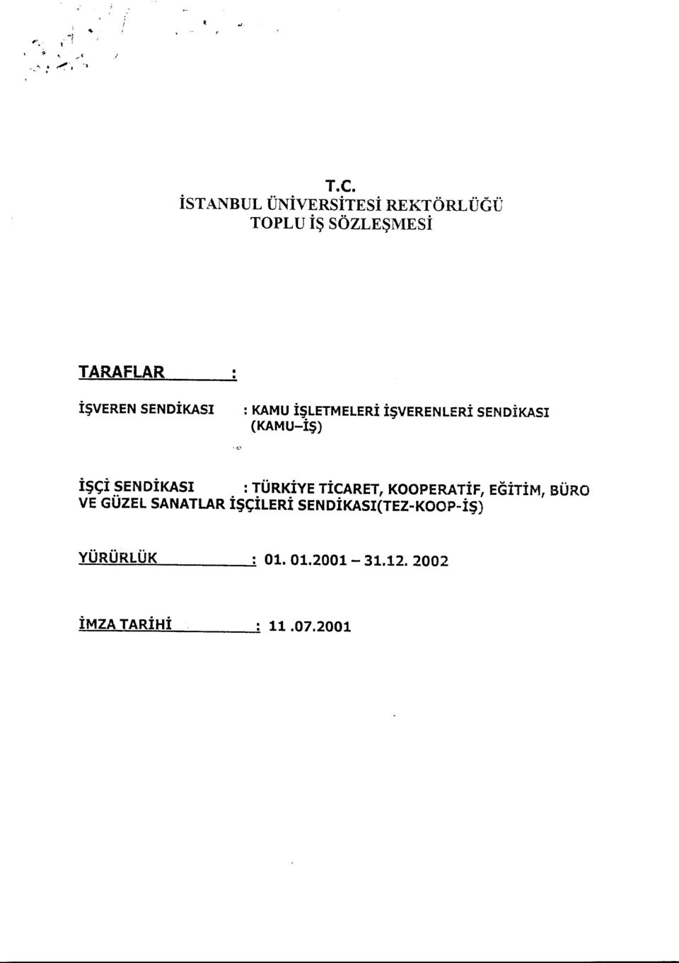 i~letmeleri i~verenleri SENOlKASI (KAMu-i~) tsct SENOiKASI : TURKiYE TicARET, KOOPERATiF, EGiriIV!