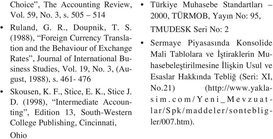 461-476 Skousen, K. F., Stice, E. K., Stice J. D.