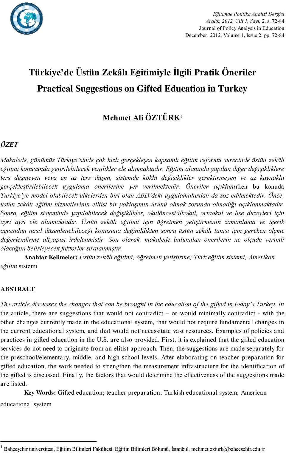 kapsamlı eğitim reformu sürecinde üstün zekâlı eğitimi konusunda getirilebilecek yenilikler ele alınmaktadır.