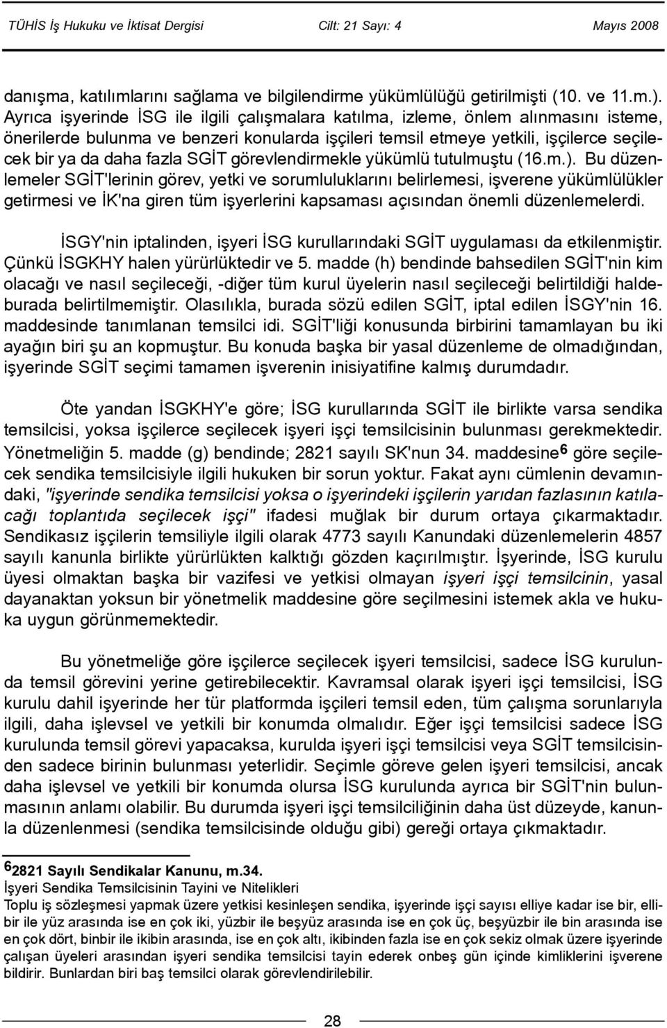 SGÝT görevlendirmekle yükümlü tutulmuþtu (16.m.).