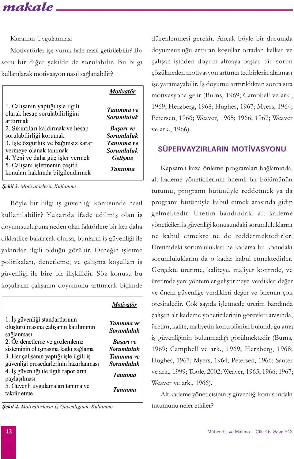 Ýþte özgürlük ve baðýmsýz karar vermeye olanak tanýmak Böyle bir bilgi iþ güvenliði konusunda nasýl kullanýlabilir?