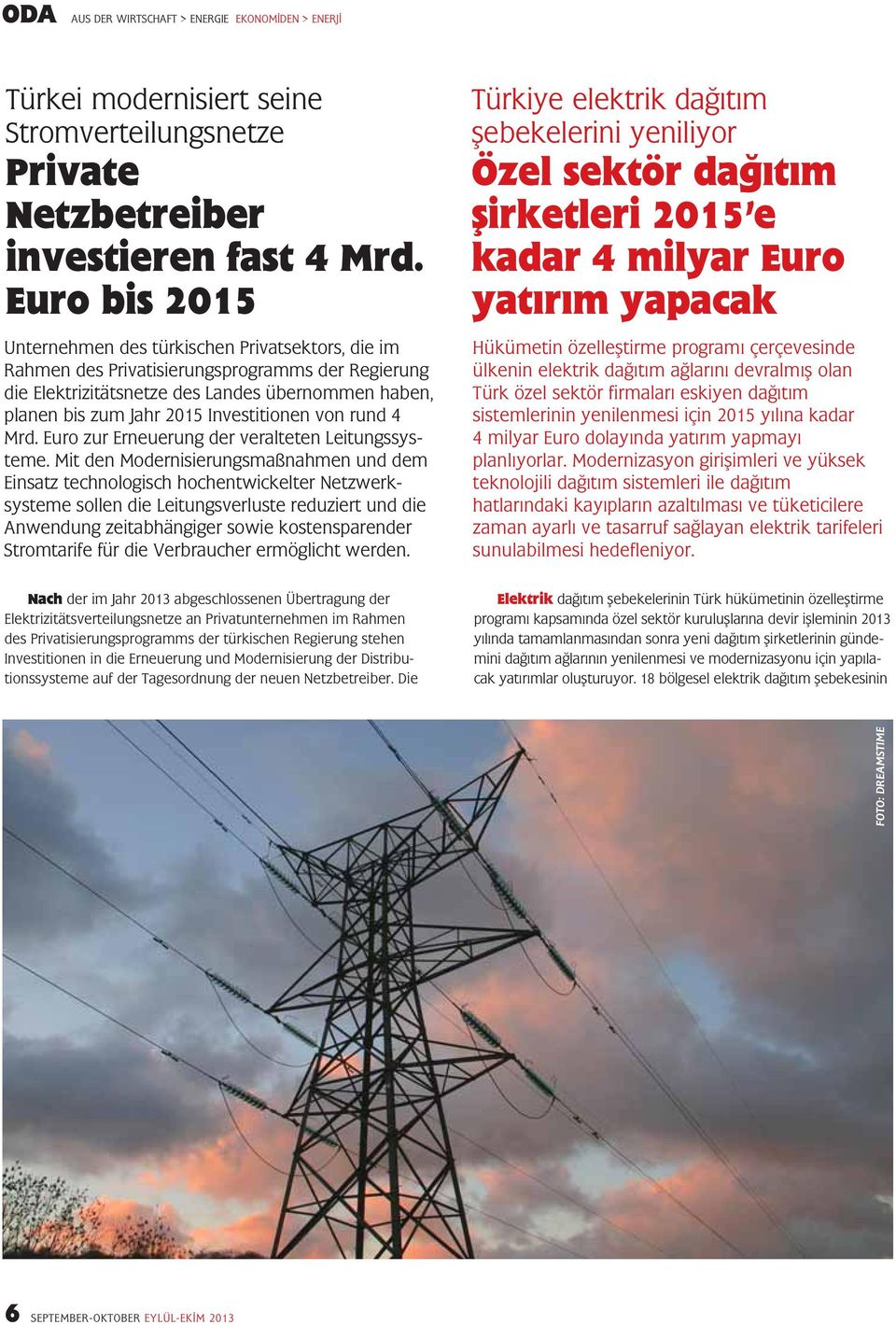 Investitionen von rund 4 Mrd. Euro zur Erneuerung der veralteten Leitungssysteme.