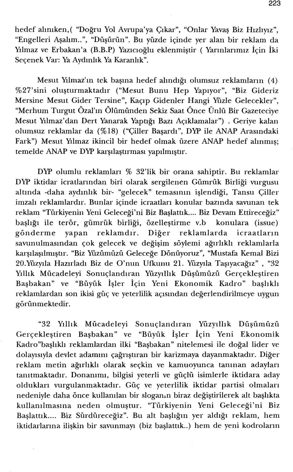 "Merhum Turgut Ozal'm Olumimden Sekiz Saat Once Unlii Bir Gazeteciye Mesut Yilmaz 'dan Dert Yanarak Yaptlgl Bazr Aciklamalar").