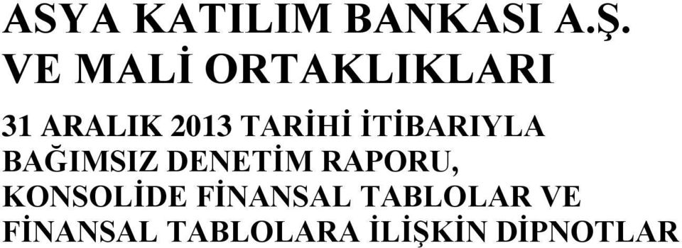 KONSOLİDE FİNANSAL TABLOLAR