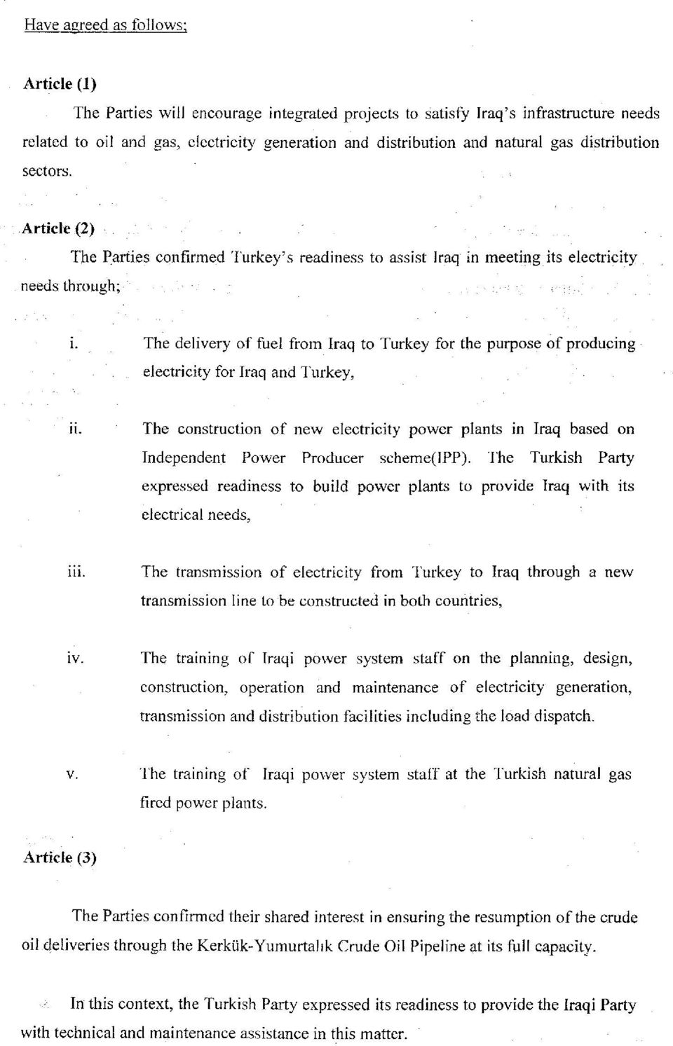 The delivery of fuel from Iraq to Turkey for the purpose of producing electricity for Iraq and Turkey, ii.