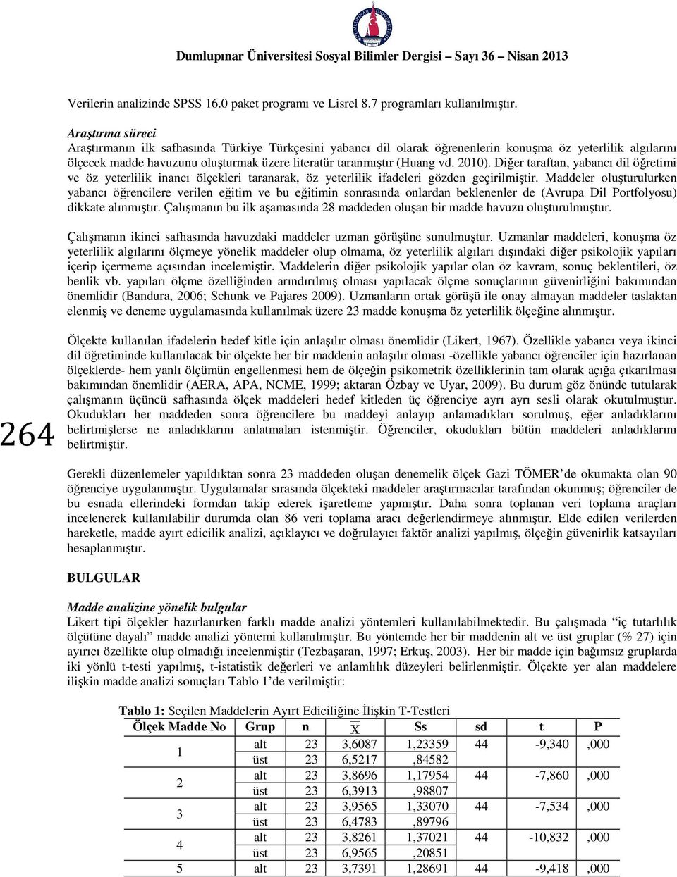 vd. 2010). Diğer taraftan, yabancı dil öğretimi ve öz yeterlilik inancı ölçekleri taranarak, öz yeterlilik ifadeleri gözden geçirilmiştir.