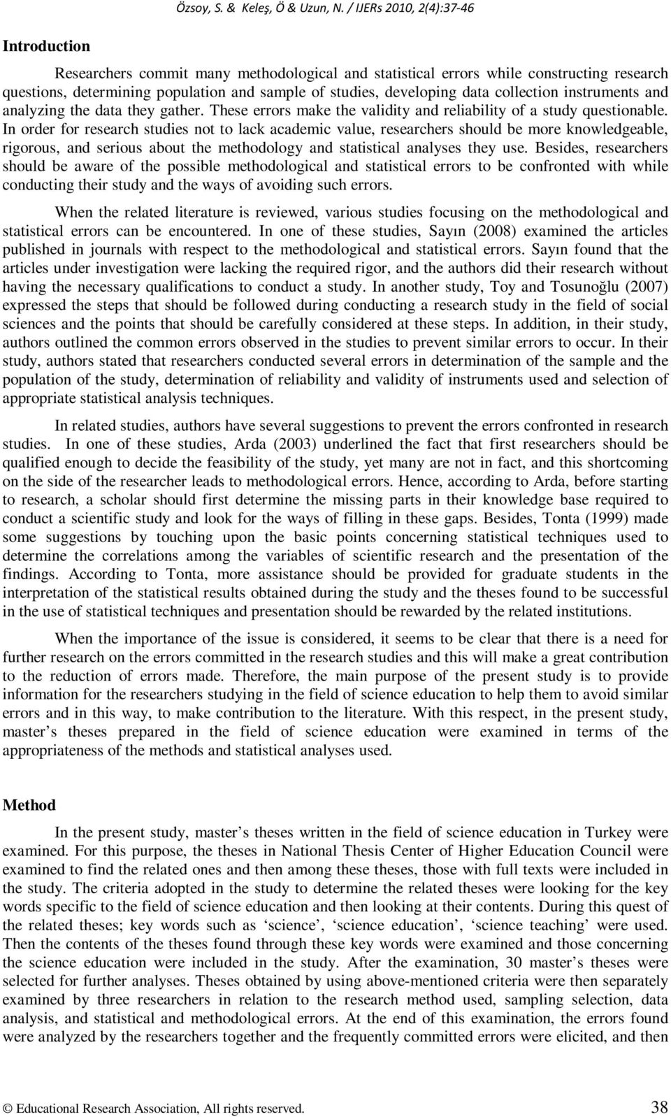 instruments and analyzing the data they gather. These errors make the validity and reliability of a study questionable.