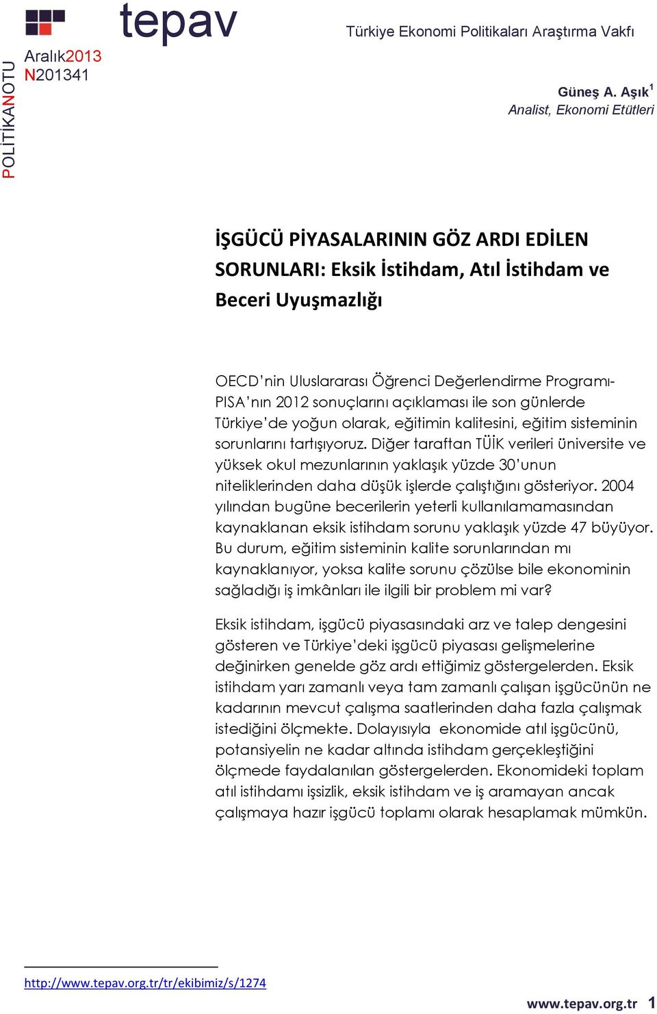 2012 sonuçlarını açıklaması ile son günlerde Türkiye de yoğun olarak, eğitimin kalitesini, eğitim sisteminin sorunlarını tartışıyoruz.