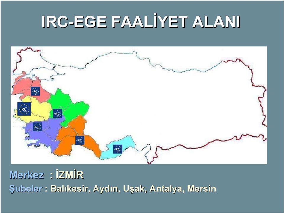 : Balıkesir, Aydın,