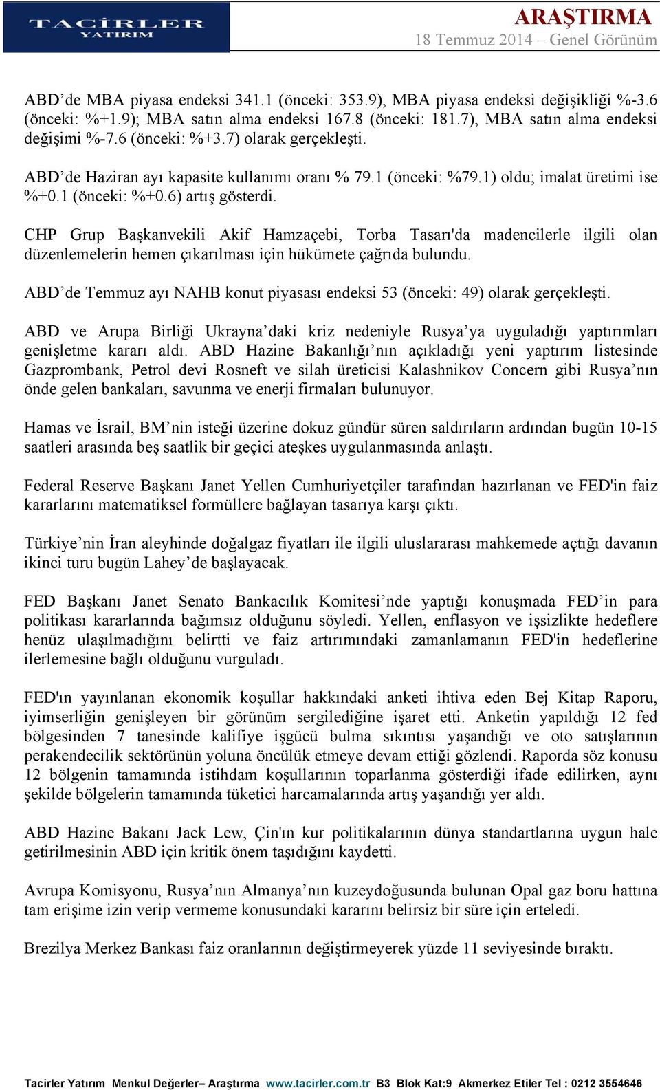 CHP Grup Başkanvekili Akif Hamzaçebi, Torba Tasarı'da madencilerle ilgili olan düzenlemelerin hemen çıkarılması için hükümete çağrıda bulundu.