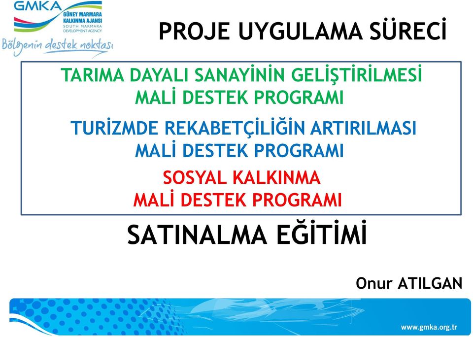 REKABETÇİLİĞİN ARTIRILMASI MALİ DESTEK PROGRAMI