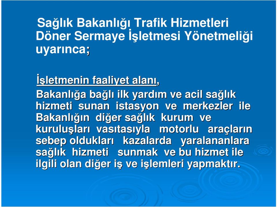 Bakanlığı ığın n diğer sağlık k kurum ve kuruluşlar ları vasıtas tasıyla motorlu araçlar ların sebep