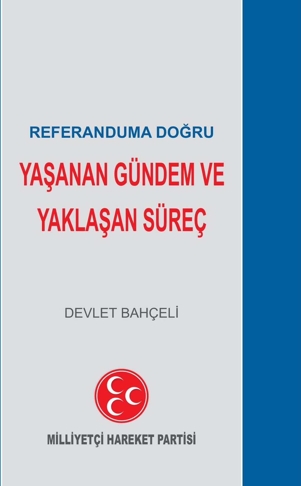 YAKLAÞAN SÜREÇ DEVLET