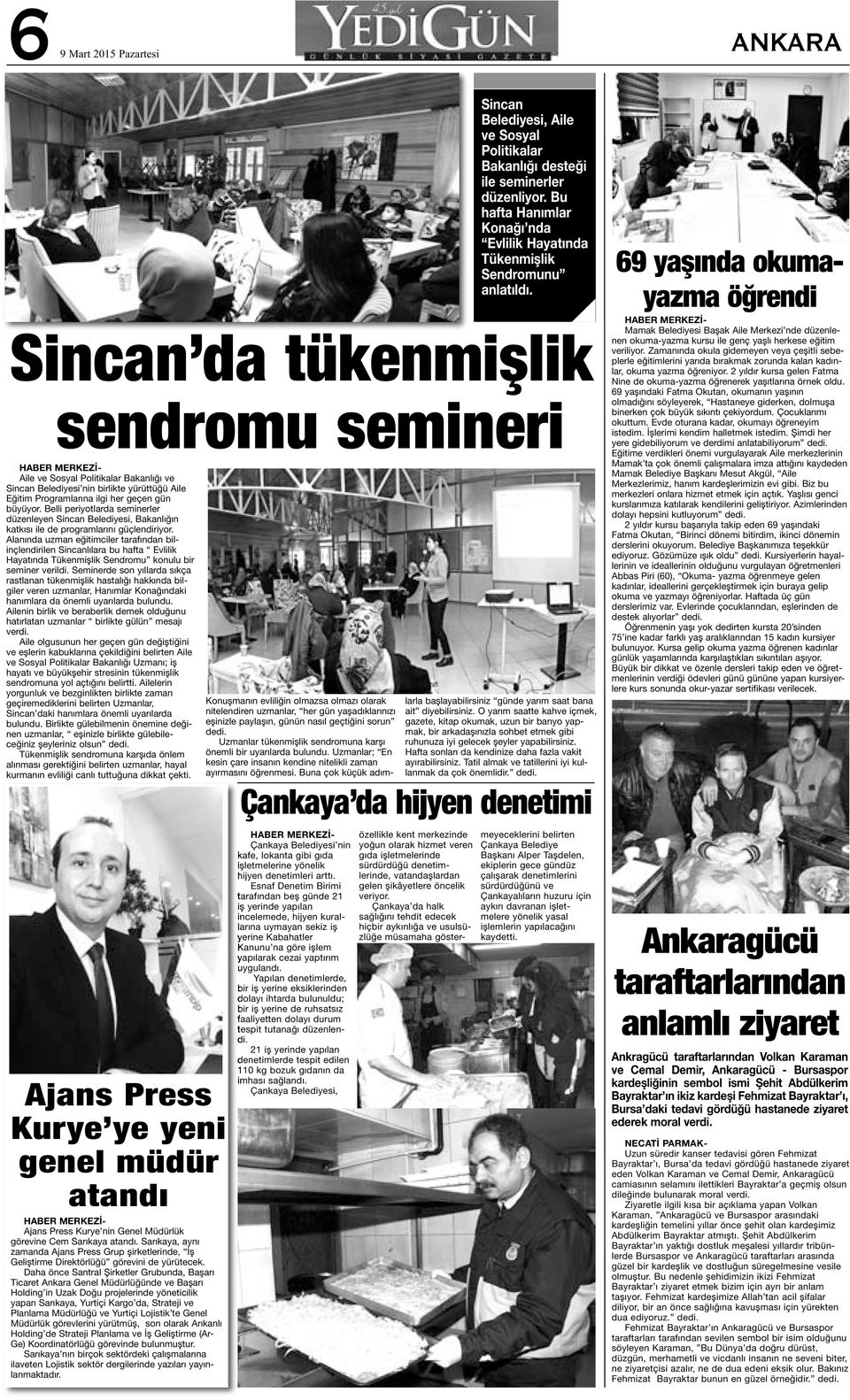 Alanında uzman eğitimciler tarafından bilinçlendirilen Sincanlılara bu hafta Evlilik Hayatında Tükenmişlik Sendromu konulu bir seminer verildi.