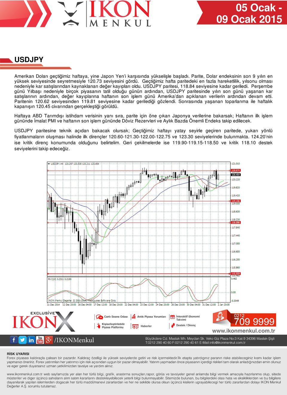 Perşembe günü Yılbaşı nedeniyle birçok piyasanın tatil olduğu günün ardından, USDJPY paritesinde yılın son günü yaşanan kar satışlarının ardından, değer kayıplarına haftanın son işlem günü Amerika