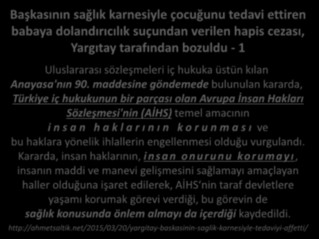 Başkasının sağlık karnesiyle çocuğunu tedavi ettiren babaya dolandırıcılık suçundan verilen hapis cezası, Yargıtay tarafından bozuldu - 1 Uluslararası sözleşmeleri iç hukuka üstün kılan Anayasa'nın