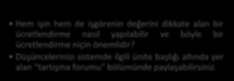 Tartışma Bireysel Etkinlik Ücret Yönetimi sonra da dolaylı ücretlerin belirlenmesine dair plânların akla geldiği söylenebilir.