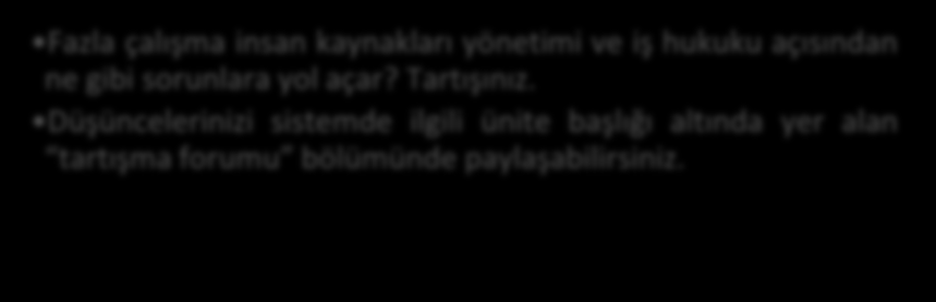 Tartışma İnsan Kaynakları Yönetimi ve Hukuk Yıllık ücretli izne hak kazanabilmek için ilk koşul, en az 1 yıl çalışmış olmaktır.