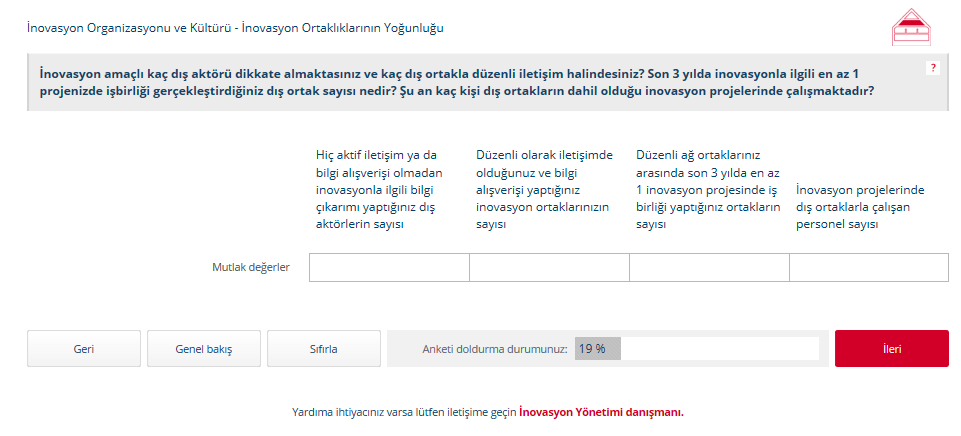 2. adım : Anket Dış aktörler, üniversiteler, tedarikçiler, ticaret birlikleri, müşteriler ve iş ağı olabilir İnovasyon amaçlı kaç dış aktörü dikkate almaktasınız ve kaç dış ortakla düzenli iletişim