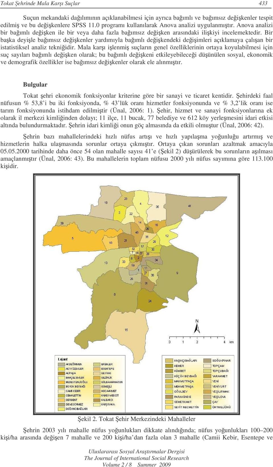 Bir baka deyile baımsız deikenler yardımıyla baımlı deikendeki deiimleri açıklamaya çalıan bir istatistiksel analiz tekniidir.